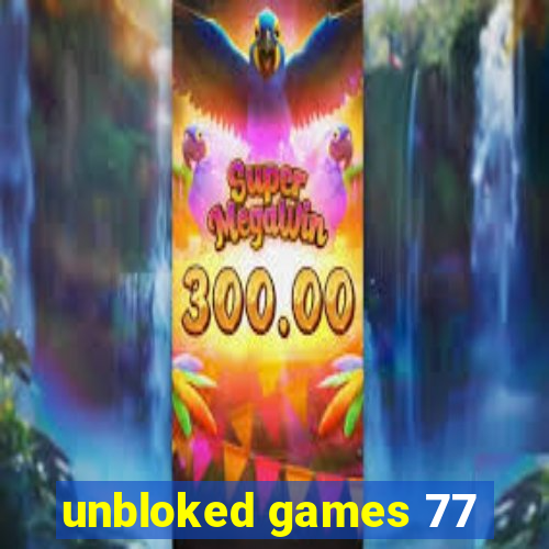 unbloked games 77